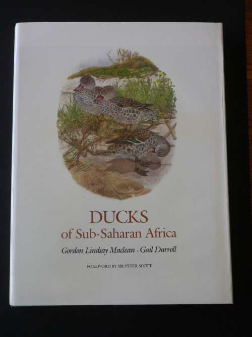 DUCKS OF SUB-SAHARAN AFRICA BY MACLEAN & DARROLL -  LTD. ED. NO 821 -  SIGNED BY MACLEAN - INSCRIBED