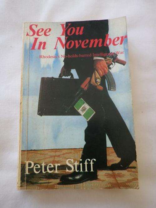 RHODESIA BOOKS - "SEE YOU IN NOVEMBER" BY PETER STIFF- PAPERBACK 1987
