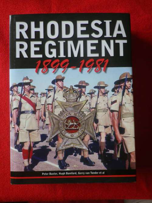 "RHODESIA REGT 1899-1981" BY BAXTER, BOMFORD & VAN TONDER ET AL. HC + DC 596 Pgs.  (1008)