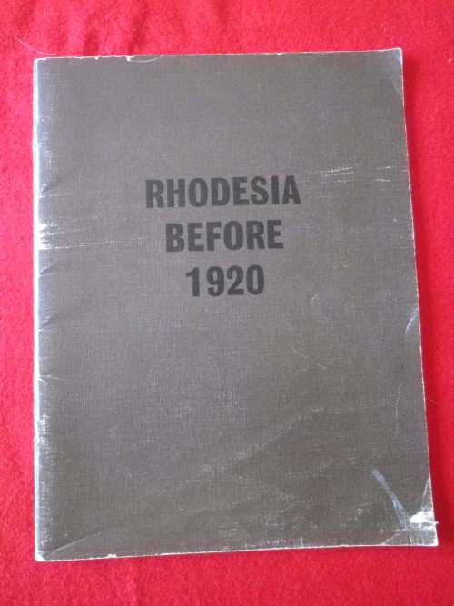 `RHODESIA BEFORE 1920` SOFT COVER BOOKLET - GENERAL PIONEER HISTORY    (6523)