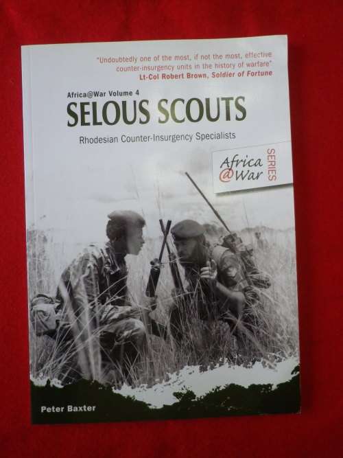 RHODESIA - `SELOUS SCOUTS ` AFRICA@WAR VOL. 4  -BY  PETER BAXTER - SC 64 Pgs              (8143)