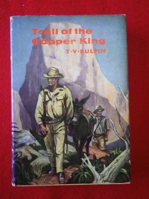 `TRAIL OF THE COPPER KING` BY TV BULPIN - SIGNED - 1ST EDITION 1959 - INSCRIBED - ABOUT BARAGWANATH