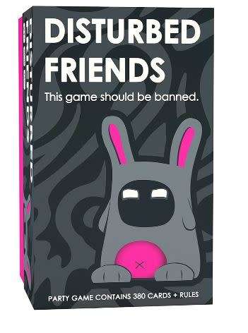 Disturbed Friends Card Game The Party Game