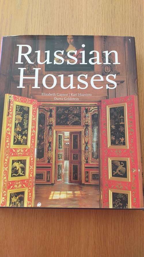 INTERIOR DECORATING BOOK : RUSSIAN HOUSES by Elizabeth Gaynor