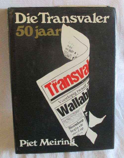 DIE TRANSVALER 50 JAAR GESKRYF DEUR PIET MEIRING
