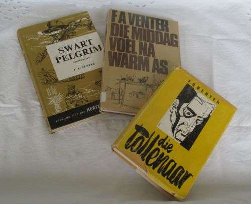 F.A.VENTER HARDEBAND: DIE TOLLENAAR, DIE SWART PELGRIM, DIE MIDDAG VOEL NA WARM AS