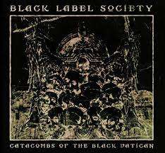BLACK LABEL SOCIETY - CATACOMBS OF THE BLACK VATICAN VINYL