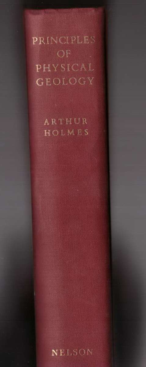 Principles of Physical Geology / Arthur Holmes