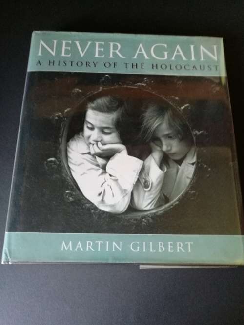 Never Again:A History of the Holocaust by Martin Gilbert `SIGNED`