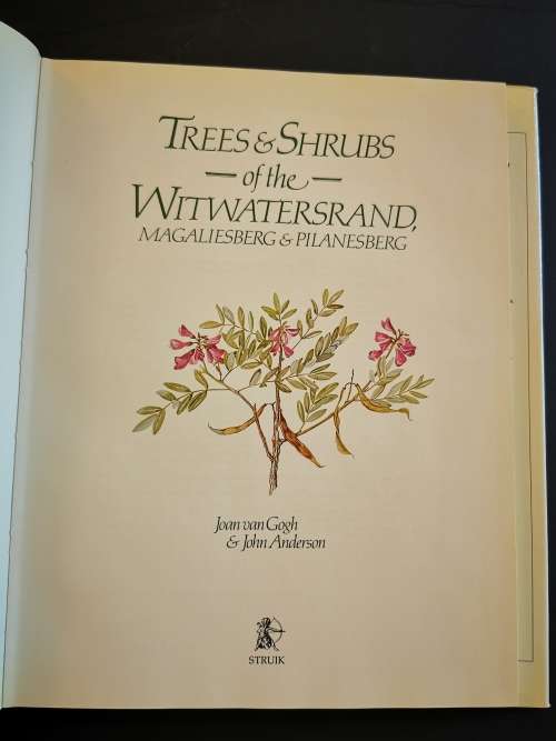 Trees and Shrubs of the Witwatersrand Magaliesburg and Pilansburg by Joan van Gogh and John Anderson