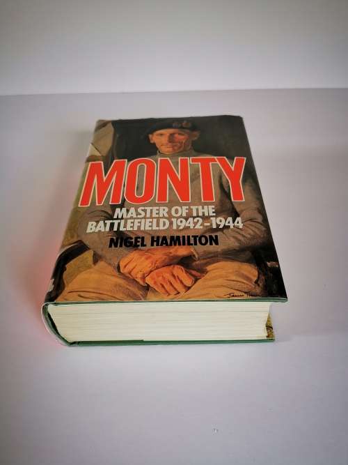 Monty Master of the Battlefield 1942-1944 by Nigel Hamilton