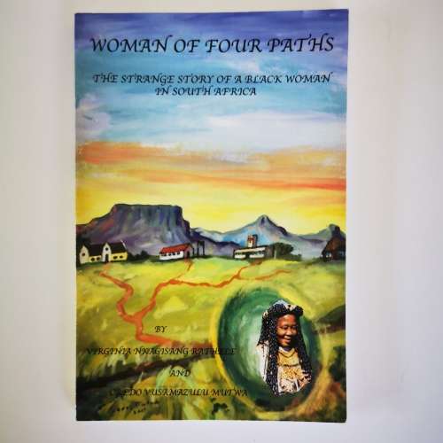 Woman of Four Paths by Virginia Nkagisang Rathele and Credo Vusamazulu Mutwa
