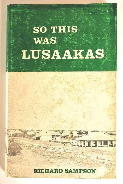 So This Was Lusaakas by Richard by Richard Sampson