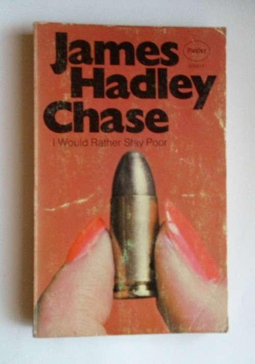 I Would Rather Stay Poor by James Hadley Chase