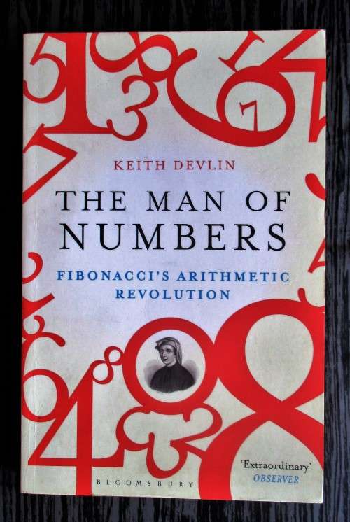 The Man of Numbers: Fibonacci's Arithmetic Revolution by Keith J. Devlin