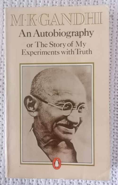 M. K. Ghandi - An Autobiography (The Story of My Experiments with Truth)