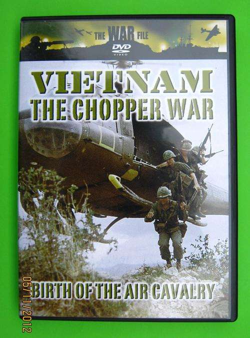 NEW VIETNAM "THE CHOPPER WAR" DVD. BIRTH OF THE AIR CAVALRY