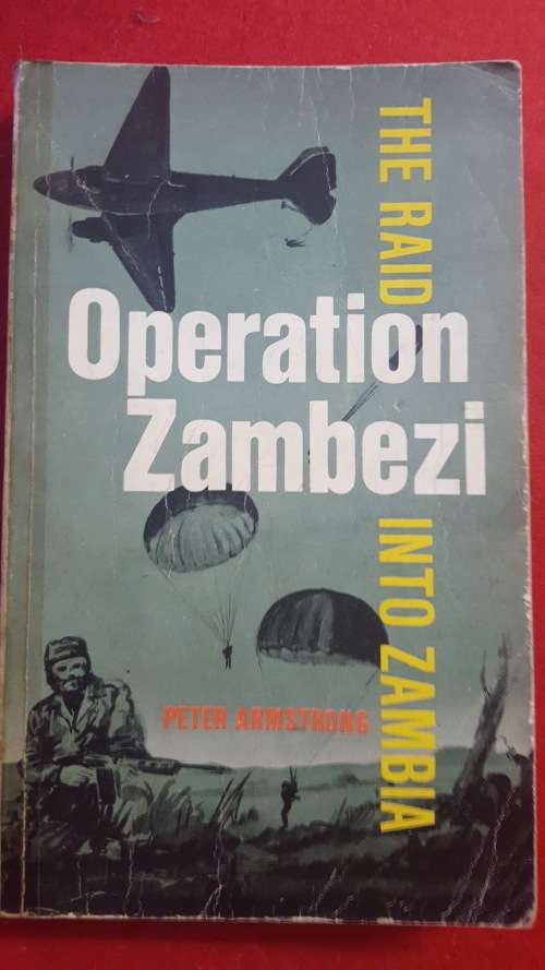 RHODESIA; OPERATION ZAMBEZI BY PETER ARMSTRONG