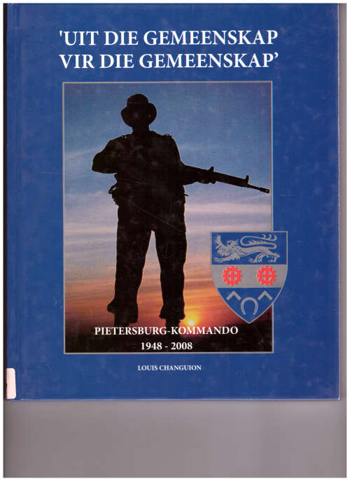 PIETERSBURG-KOMMANDO 1948-2008: UIT DIE GEMEENSKAP VIR DIE GEMEENSKAP *GETEKEN*