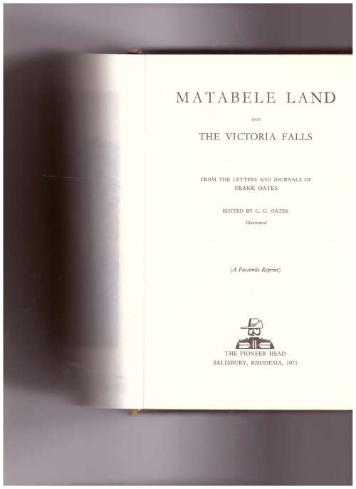 MATABELE LAND AND THE VICTORIA FALLS: FROM LETTERS AND JOURNALS OF FRANK OATES