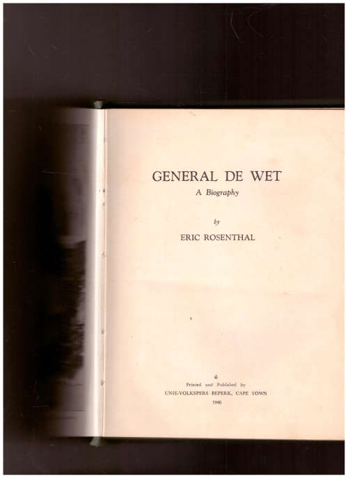 GENERAL DE WET, A BIOGRAPHY by ERIC ROSENTHAL