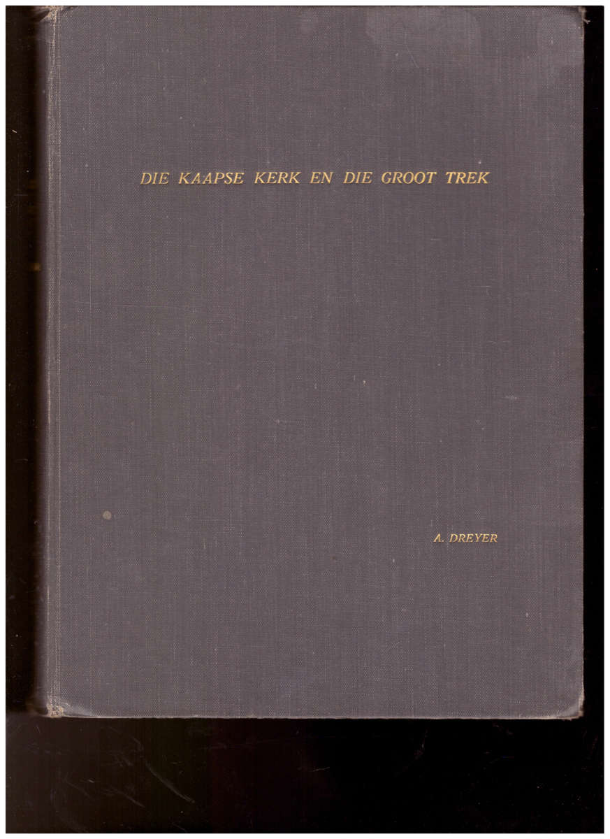 DIE KAAPSE KERK EN DIE GROOT TREK, 1 ste UITG. 1929