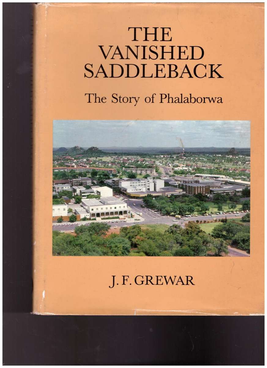 THE VANISHED SADDLEBACK, THE STORY OF PHALABORWA
