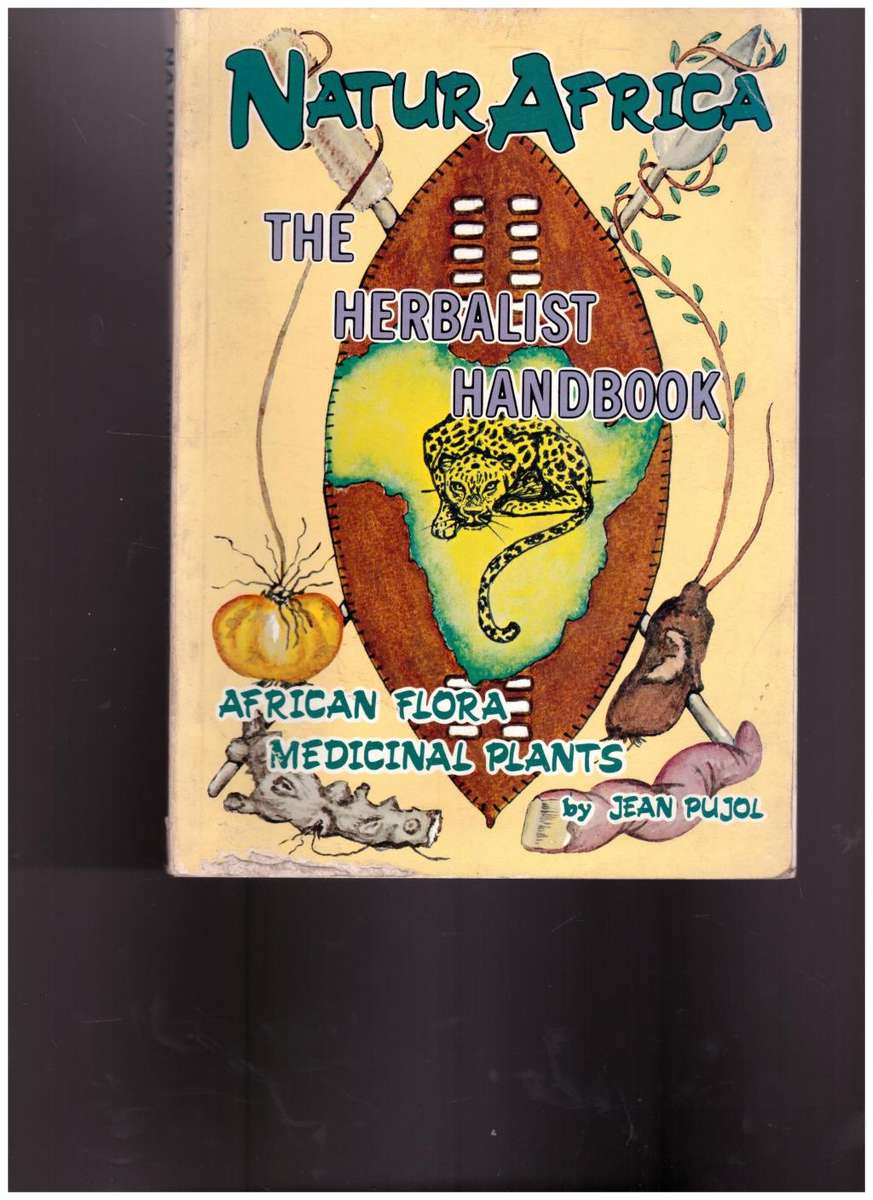 NATURA AFRICA, THE HERBALIST HANDBOOK, AFRICAN FLORA MEDICINAL PLANTS