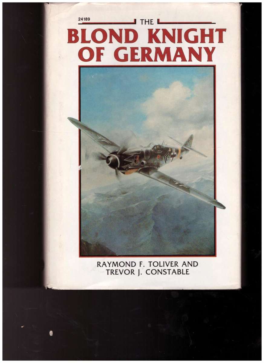 THE BLOND KNIGHT OF GERMANY by RAYMOND F TOLVER *SIGNED* 1 ST ED.