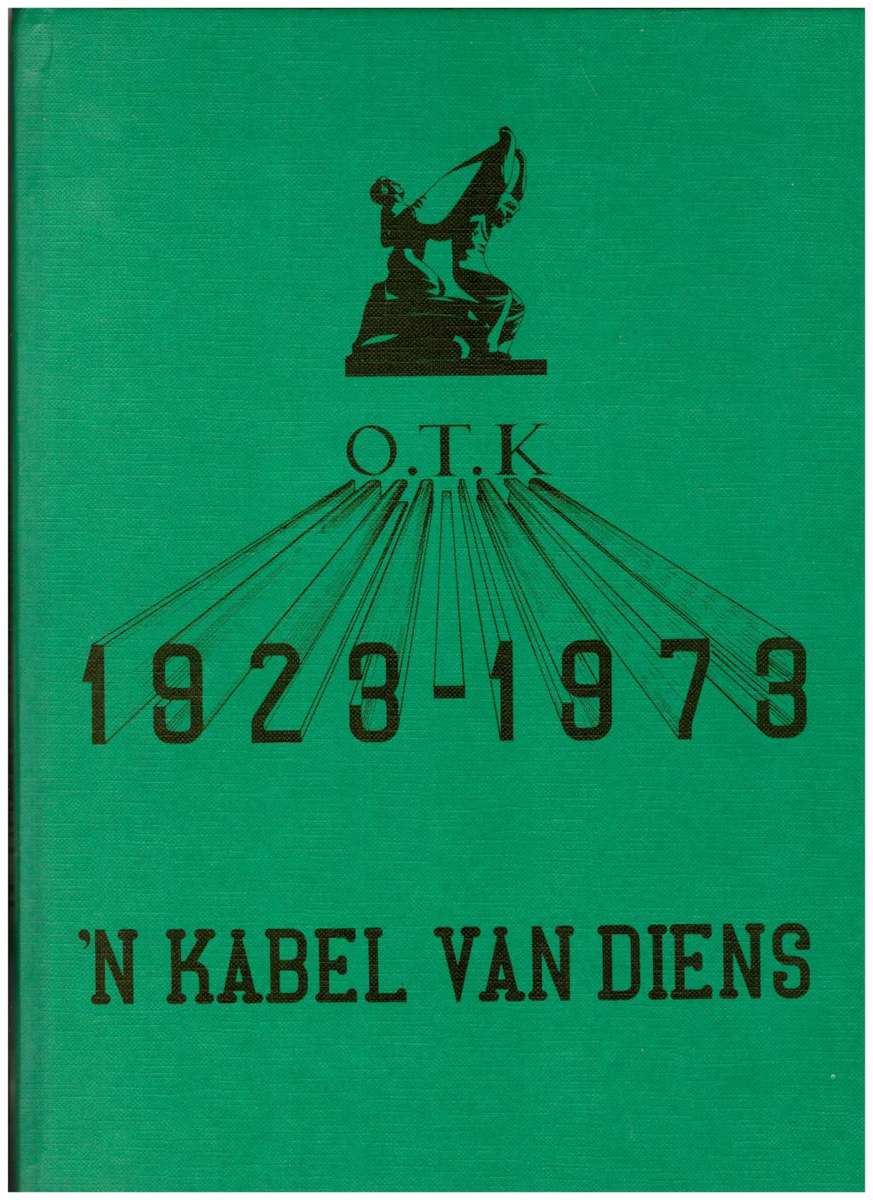 O.T.K 1923-1973, `N KABEL VAN DIENS