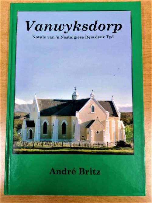 VANWYKSDORP - Notule van `n Nostalgiese Reis deur Tyd - André Britz