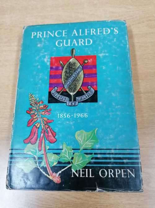 PRINCE ALFRED`S GUARD 1856-1966 - Neil Orpen