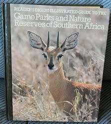 Reader`s Digest Illustrated Guide to the Game Parks and Nature Reserves of Southern Africa