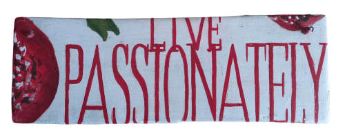 ***Acrylics and Mixed Media on wooden plank - Live Passionately  - 30 x 11 cm - Sonja Peacock  ***
