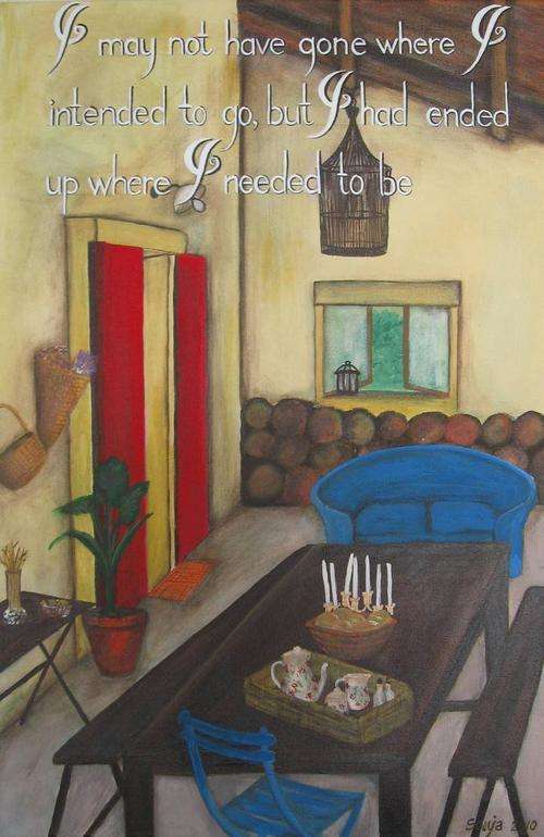 I may not have gone where I intended to go, but I ended upwhere I needed to be