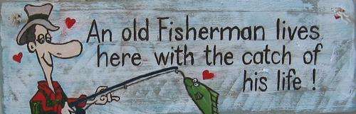 Handpainted Wooden Sign Art Wall Hanging - An old Fisherman lives here with the catch of his life