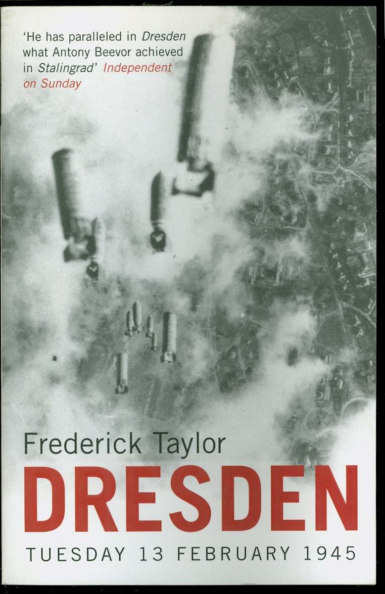 Dresden Tuesday 13 February 1945 Taylor softcover 584 pages like new