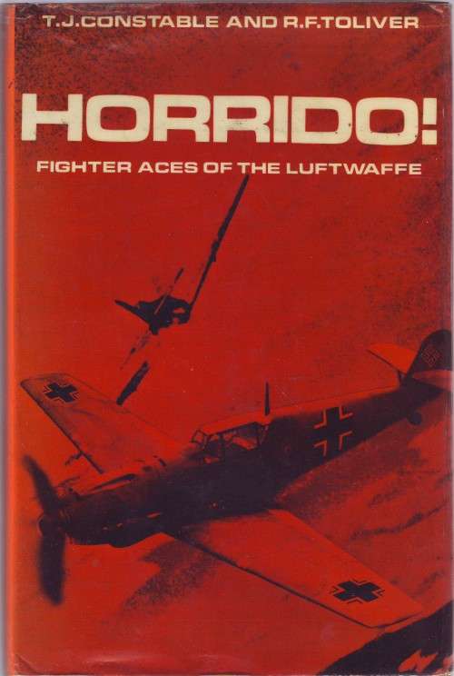 Horrido! Fighter Aces of the Luftwaffe Arthur Baker hardcover 348 pages