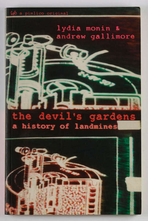 REDUCED The Devil's Gardens a History of Landmines L Monin & A Gallimore Good Soft Cover Book