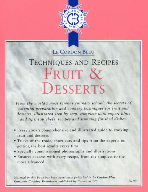 [B:2:S:CC]-Fruit & Desserts. Le Cordon Bleu. Techniques and Recipies.