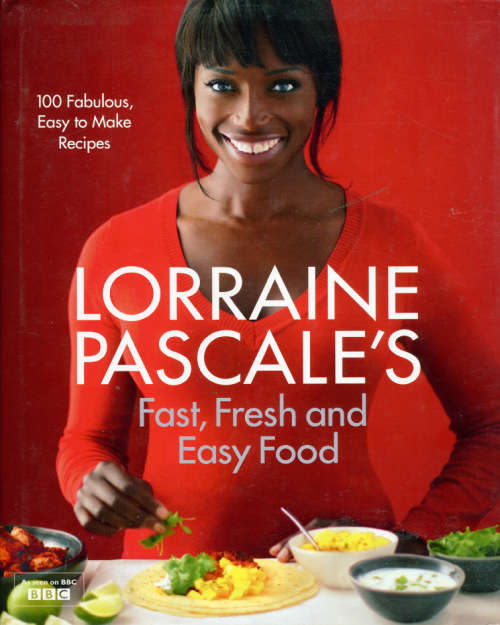[B:2:S:CC]-Lorraine Pascale's Fast, Fresh and Easy Food - Lorraine Pascale
