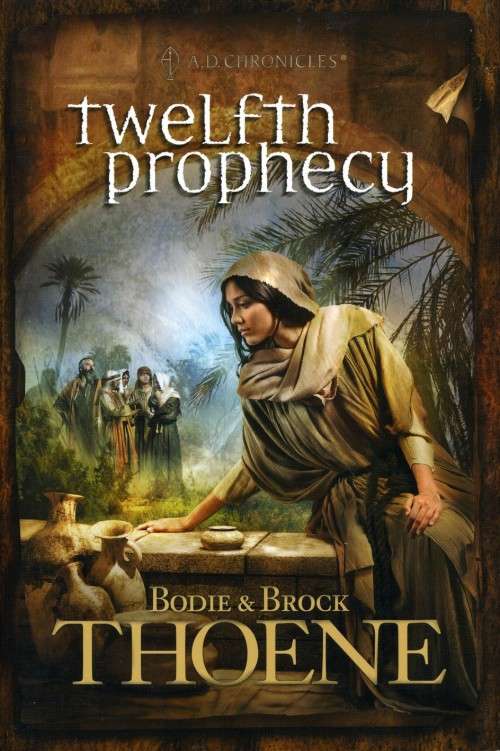 [B:2:S:CC]-twelth prophecy - Bodie and Brock Thoene