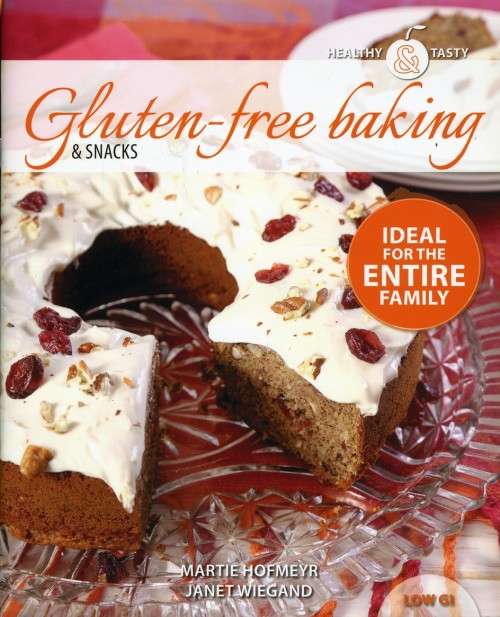 [B:2:S:CC]-Healthy and Tasty. Gluten-free baking and snacks. - Martie Hofmeyr and Janet Wiegand