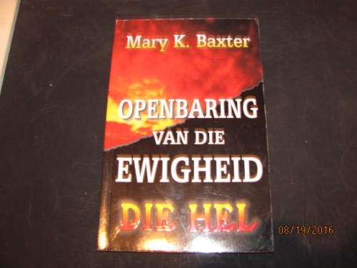 Openbaring van die Ewigheid Die Hel -  Mary K Baxter (softcover)