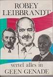 Leibbrandt, R Geen Genade biografie  Leibbrandt vertel van sy ervaringe, as ter dood veroordeel
