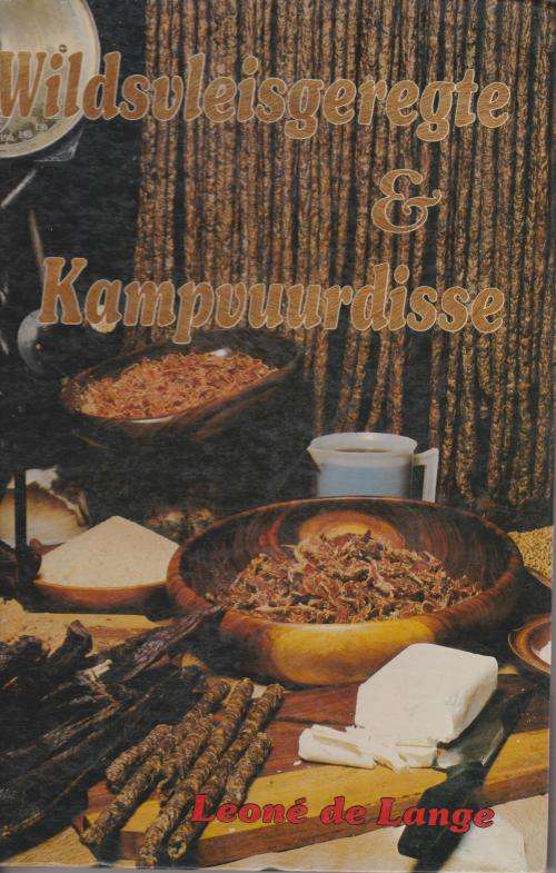 Wildsvleisrsepte en Kampvuurdisse deur Leone de Lange Keurdisse van wildsvleis, afval, kampkos,