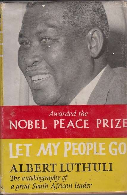 Let my People go by Albert Luthuli Autobiography Albert Luthuli,