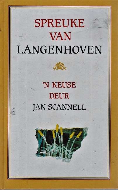 Spreuke van Langenhoven n keuse deur Jan Scannell  Die beste van sy spreuke, wyshede