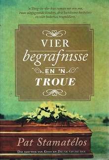 Vier begrafnisse en ¿n troue deur Pat Stamatelos Roman