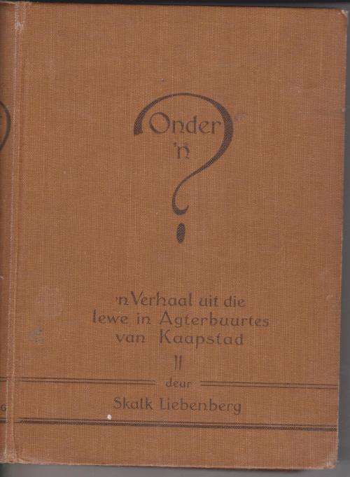 Onder n Vraagteken deur Schalk Liebenberg roman oor die lewe in die agterbuurtes van Kaapstad.